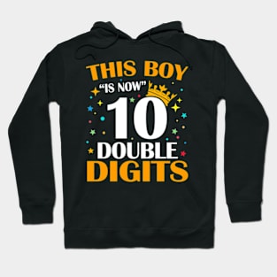 This Boy Is Now 10 Double Digits 10th Birthday Hoodie